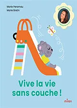 Kartonierter Einband Vive la vie sans couche ! von Marie; Bretin, Marie Perarnau