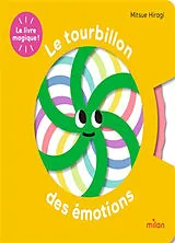 Kartonierter Einband Le tourbillon des émotions : le livre magique ! von Mitsue Hiragi