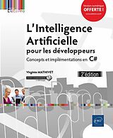 Broché L'intelligence artificielle pour les développeurs : concepts et implémentations en C# de Virginie Mathivet