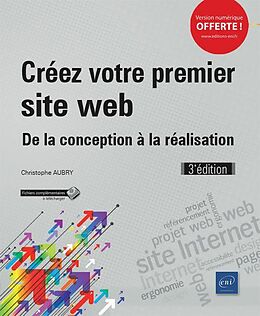 Broché Créez votre premier site web : de la conception à la réalisation de Christophe Aubry