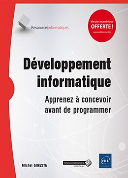 Broché Développement informatique : apprenez à concevoir avant de programmer de Michel Gineste