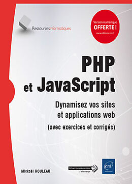Broché PHP et JavaScript : dynamisez vos sites et applications web (avec exercices et corrigés) de Mickaël Rouleau