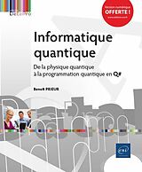 Broché Informatique quantique : de la physique quantique à la programmation quantique en Q# de Benoît Prieur