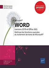 Broché Microsoft Word : versions 2019 et Office 365 : maîtrisez les fonctions avancées du traitement de texte de Microsoft de 