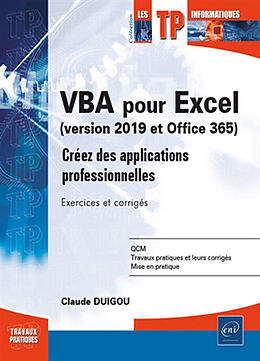 Broché VBA pour Excel (version 2019 et Office 365) : créez des applications professionnelles : exercices et corrigés de Claude Duigou