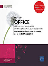 Broché Microsoft Office (versions 2019 et Office 365) : Word, Excel, PowerPoint, Outlook : maîtrisez les fonctions avancées ... de 