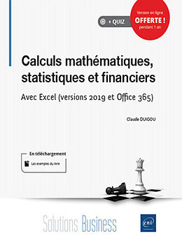 Broché Calculs mathématiques, statistiques et financiers : avec Excel (versions 2019 et Office 365) de Claude Duigou