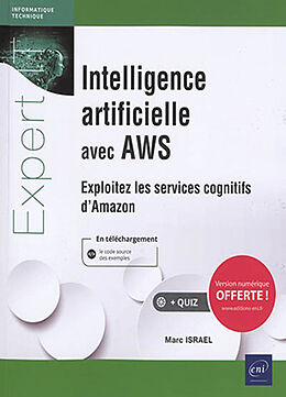 Broché Intelligence artificielle avec AWS : exploitez les services cognitifs d'Amazon de Marc Israel