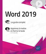 Broché Word 2019 : le guide complet, apprenez à mettre en forme le texte de 