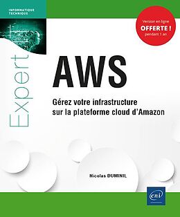 Broché AWS : gérez votre infrastructure sur la plateforme cloud d'Amazon de Nicolas Duminil