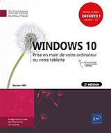 Broché Windows 10 : prise en main de votre ordinateur ou votre tablette : inclus toutes les fonctionnalités tactiles de Myriam Gris