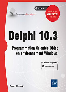 Broschiert Delphi 10.3 : programmation orientée objet en environnement Windows von Thierry Grassia