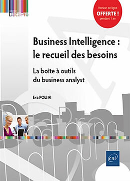 Broché Business intelligence : le recueil des besoins : la boîte à outils du business analyst de Eva Polini