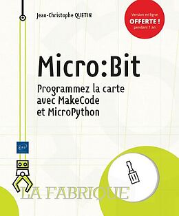 Broché Micro:bit : programmez la carte avec MakeCode et MicroPython de Jean-Christophe Quetin