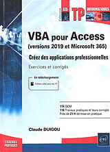 Broché VBA pour Access (versions 2019 et Microsoft 365) : créez des applications professionnelles : exercices et corrigés de Claude Duigou