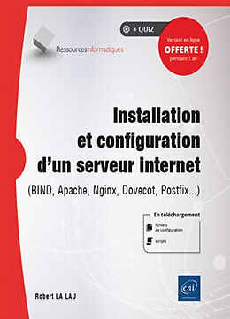 Broché Installation et configuration d'un serveur internet : Bind, Apache, Nginx, Dovecot, Postfix... de Robert La Lau