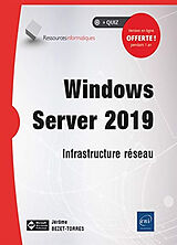 Broché Windows Server 2019 : infrastructure réseau de Jérôme Bezet-Torres