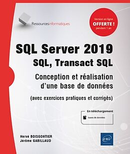 Broché SQL Server 2019 : SQL, Transact-SQL : conception et réalisation d'une base de données (avec exercices pratiques et co... de Jérôme; Boisgontier, Hervé Gabillaud