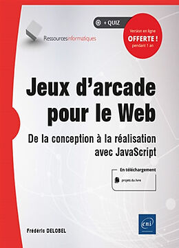 Broché Jeux d'arcade pour le web : de la conception à la réalisation avec JavaScript de Frédéric Delobel