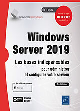 Broché Windows server 2019 : les bases indispensables pour administrer et configurer votre serveur de Nicolas Bonnet