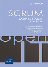 Broché Scrum : méthode agile : concepts de base, principes et pratiques, mise en oeuvre, mots-clés de David Chaplin