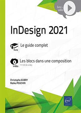 Broché InDesign 2021 : le guide complet, les blocs dans une composition de Christophe; Pouchin, Malko Aubry