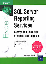 Broché SQL server reporting services : conception, déploiement et distribution de rapports de Jean-Claude Daniel