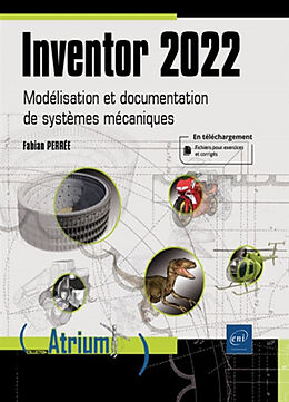 Broschiert Inventor 2022 : modélisation et documentation de systèmes mécaniques von Fabian Pérée