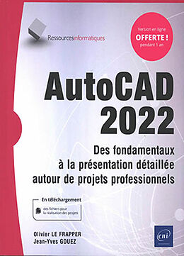 Broché AutoCAD 2022 : des fondamentaux à la présentation détaillée autour de projets professionnels de Olivier; Gouez, Jean-Yves Le Frapper