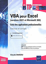 Broché VBA pour Excel (versions 2021 et Microsoft 365) : créez des applications professionnelles : exercices et corrigés de Claude Duigou
