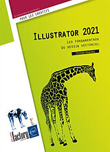 Broché Illustrator 2021 : les fondamentaux du dessin vectoriel de Didier Mazier