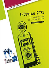 Broché InDesign CC 2021 : les fondamentaux de la mise en page de Christophe Aubry