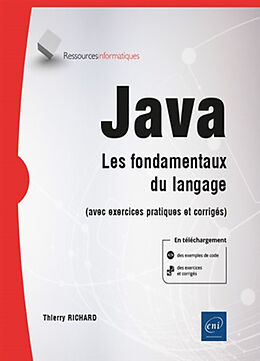 Broché Java : les fondamentaux du langage (avec exercices pratiques et corrigés) de Thierry Richard