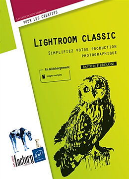 Broché Lightroom classic : simplifiez votre production photographique de Baptiste Firrolini