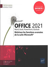 Broché Microsoft Office 2021 : Word, Excel, PowerPoint, Outlook : maîtrisez les fonctions avancées de la suite Microsoft de 