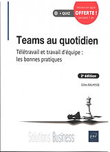 Broché Teams au quotidien : télétravail et travail d'équipe : les bonnes pratiques de Gilles Balmisse