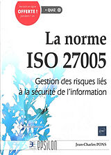 Broché La norme ISO 27005 : gestion des risques liés à la sécurité de l'information de Jean-Charles Pons