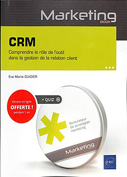 Broché CRM : comprendre le rôle de l'outil dans la gestion de la relation client de Eve-Marie Guidier