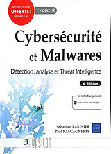 Broché Cybersécurité et malwares : détection, analyse et threat intelligence de Sébastien; Rascagnères, Paul Larinier