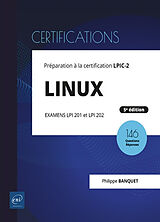 Broché Linux, préparation à la certification LPIC-2 : examens LPI 201 et LPI 202, 146 questions réponses de Philippe Banquet