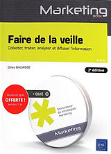 Broché Faire de la veille : collecter, traiter, analyser et diffuser l'information de Gilles Balmisse