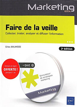 Broché Faire de la veille : collecter, traiter, analyser et diffuser l'information de Gilles Balmisse