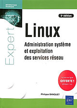 Broché Linux : administration système et exploitation des services réseau de Philippe Banquet