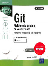 Broché Git : maîtrisez la gestion de vos versions : concepts, utilisation et cas pratiques de Samuel Dauzon