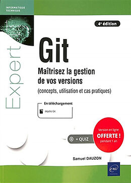 Broché Git : maîtrisez la gestion de vos versions : concepts, utilisation et cas pratiques de Samuel Dauzon