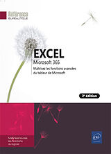 Broché Excel Microsoft 365 : maîtrisez les fonctions avancées du tableur de Microsoft de 