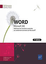 Broché Word Microsoft 365 : maîtrisez les fonctions avancées du traitement de texte de Microsoft de 