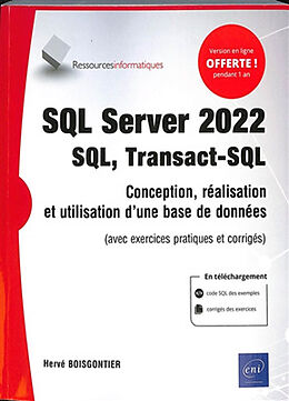 Broché SQL Server 2022 : SQL, Transact-SQL : conception, réalisation et utilisation d'une base de données (avec exercices pr... de Hervé Boisgontier