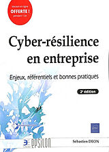 Broché Cyber-résilience en entreprise : enjeux, référentiels et bonnes pratiques de Sébastien Déon