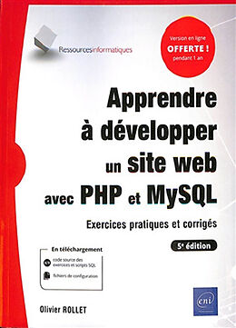 Broché Apprendre à développer un site web avec PHP et MySQL : exercices pratiques et corrigés de Olivier Rollet